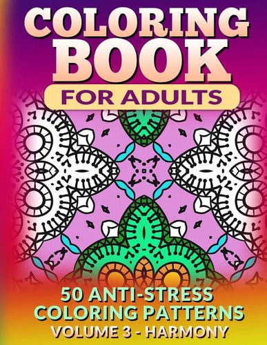 Coloring Book for Adults - Vol 3 Harmony: 50 Anti-Stress Coloring Patterns - Paperback