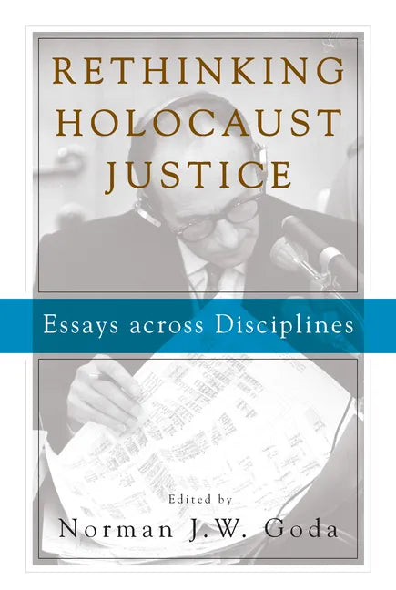 Rethinking Holocaust Justice: Essays Across Disciplines - Paperback