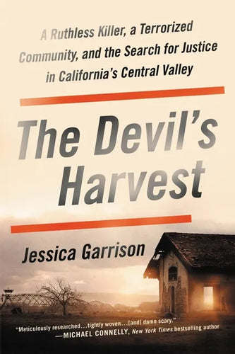The Devil's Harvest: A Ruthless Killer, a Terrorized Community, and the Search for Justice in California's Central Valley - Paperback