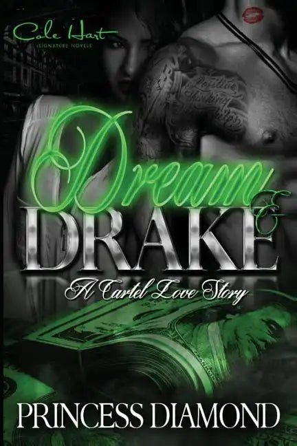 Dream & Drake: A Cartel Love Story - Paperback