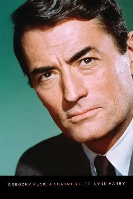 Gregory Peck: A Charmed Life - Paperback