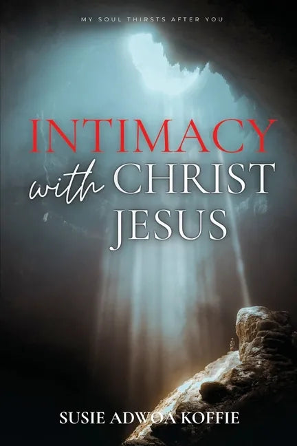 Intimacy with Christ Jesus - Paperback