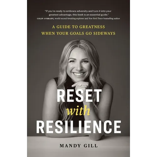 Reset with Resilience: A Guide to Greatness When Your Goals Go Sideways - Paperback
