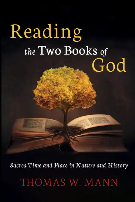 Reading the Two Books of God: Sacred Time and Place in Nature and History - Paperback