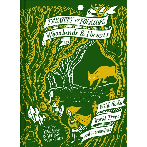 Treasury of Folklore: Woodlands and Forests: Wild Gods, World Trees and Werewolves - Hardcover