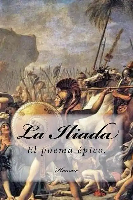 La Iliada (Spanish) Edition - Paperback