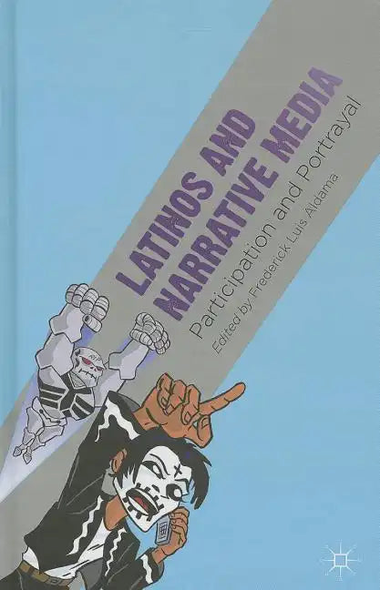 Latinos and Narrative Media: Participation and Portrayal - Hardcover
