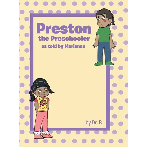 Preston The Preschooler As Told By Marianna - Hardcover