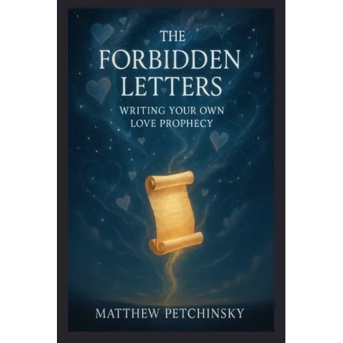 The Forbidden Letters: Writing Your Own Love Prophecy - Paperback