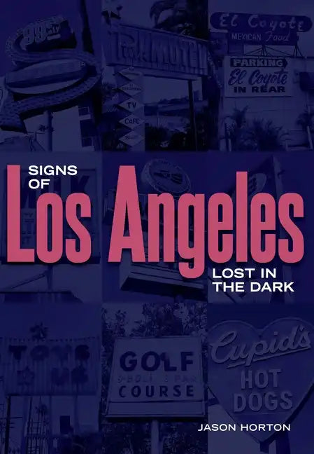 Signs of Los Angeles: Lost in the Dark - Paperback