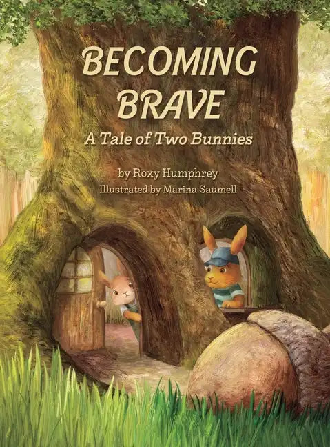 Becoming Brave: A Tale of Two Bunnies - Hardcover