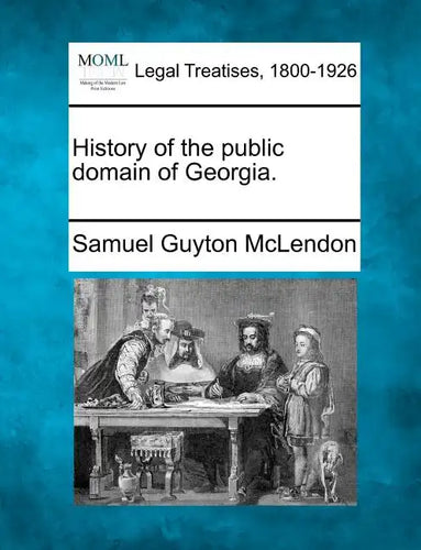 History of the Public Domain of Georgia. - Paperback