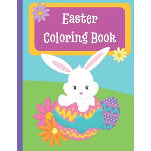 Easter Coloring Book for Kids Ages 4-8: Easter Colorbook: Cute Easter Coloring Book for children to enjoy at Eastertime! - Paperback
