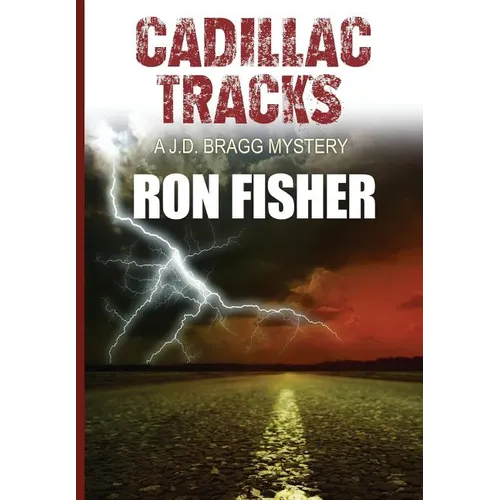 Cadillac Tracks: A J.D. Bragg Mystery. - Hardcover