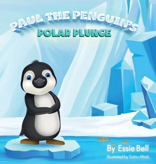 Paul the Penguin's Polar Plunge - Hardcover