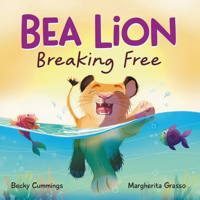 Bea Lion: Breaking Free - Hardcover