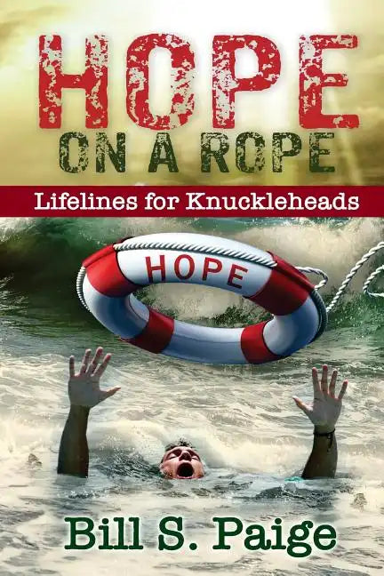 Hope on a Rope: Lifelines for Knuckleheads - Paperback
