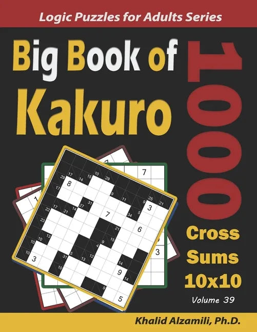 Big Book of Kakuro: 1000 Cross Sums Puzzles (10x10) - Paperback