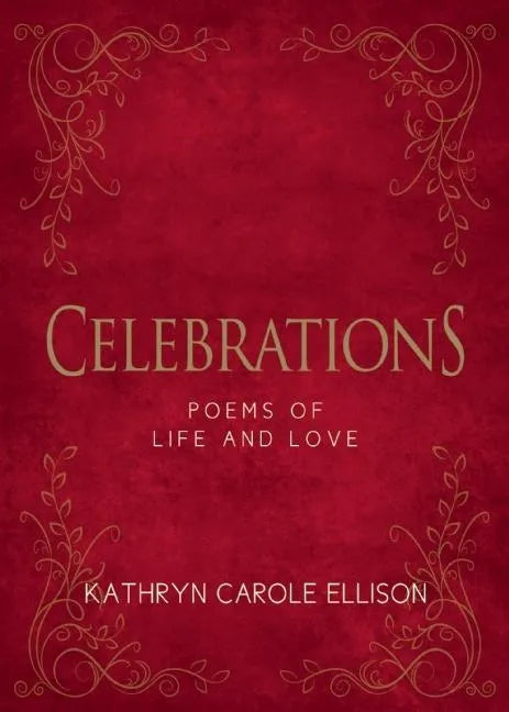 Celebrations: Poems of Life and Love - Hardcover