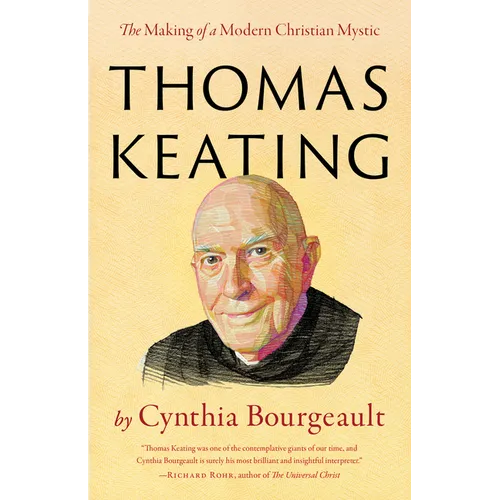 Thomas Keating: The Making of a Modern Christian Mystic - Paperback