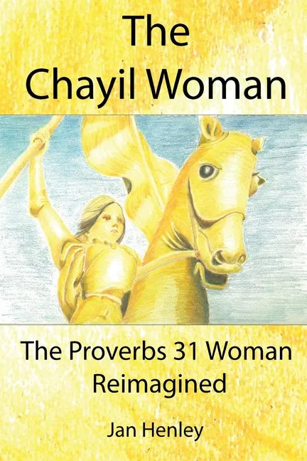 The Chayil Woman: The Proverbs 31 Woman Reimagined - Paperback