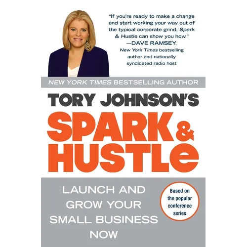 Spark & Hustle: Launch and Grow Your Small Business Now - Paperback