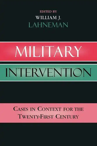 Military Intervention: Cases in Context for the Twenty-First Century - Paperback