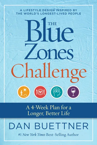 The Blue Zones Challenge: A 4-Week Plan for a Longer, Better Life - Spiral