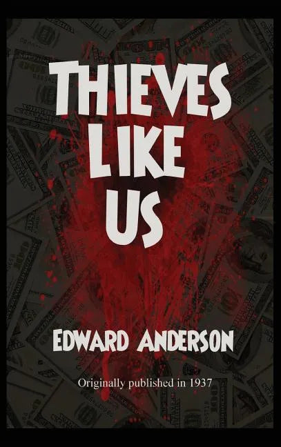 Thieves Like Us - Hardcover