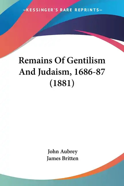 Remains Of Gentilism And Judaism, 1686-87 (1881) - Paperback