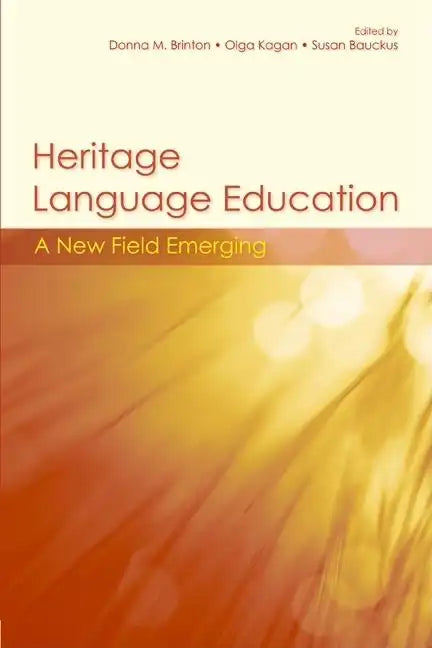Heritage Language Education: A New Field Emerging - Paperback
