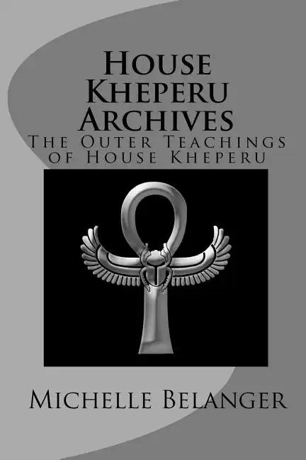 House Kheperu Archives: The Outer Teachings of House Kheperu - Paperback