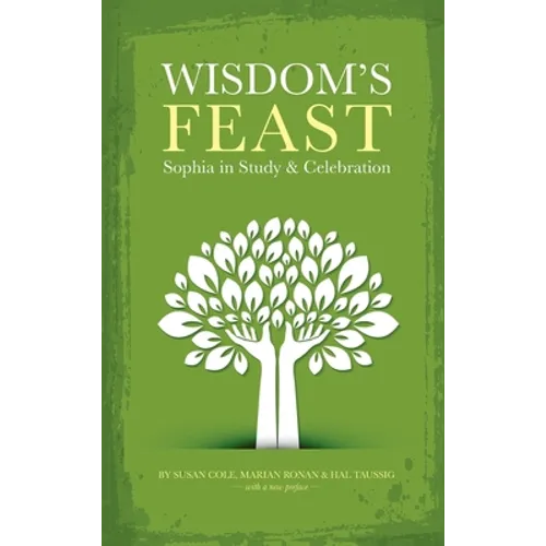 Wisdom's Feast: Sophia in Study and Celebration - Hardcover