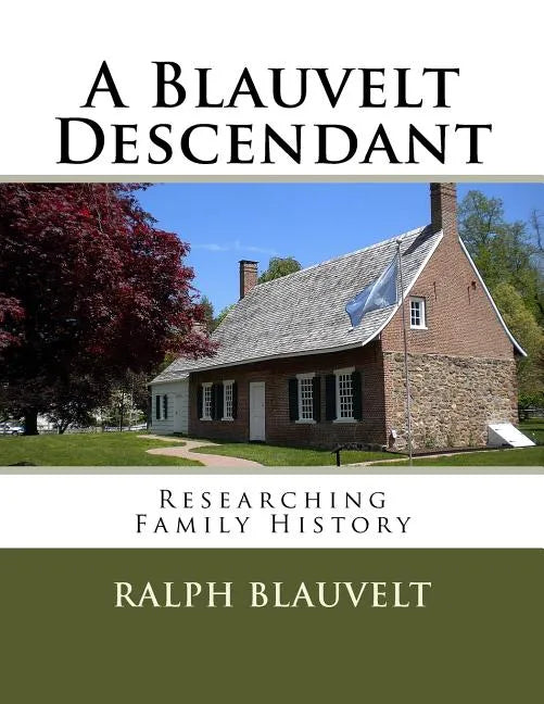 A Blauvelt Descendant: Researching Family History - Paperback