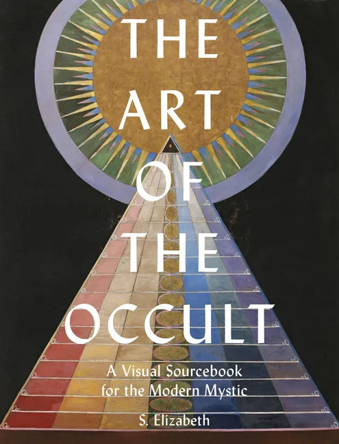 Art of the Occult: A Visual Sourcebook for the Modern Mystic - Hardcover