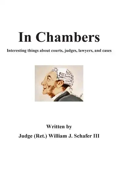 In Chambers: Interesting things about courts, judges, cases, and lawyers - Paperback