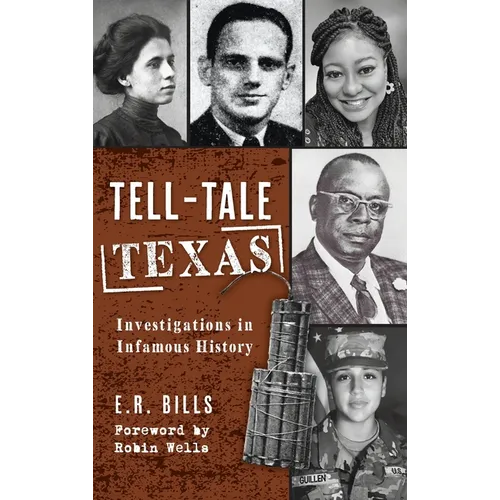 Tell-Tale Texas: Investigations in Infamous History - Hardcover