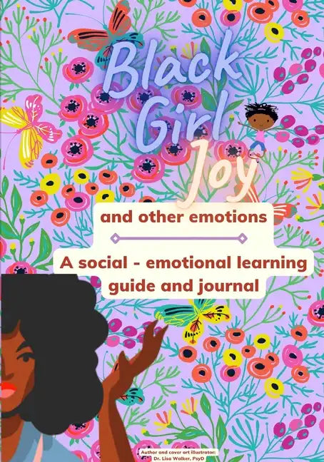 Black Girl Joy and other emotions: A social and emotional learning guide and journal - Paperback