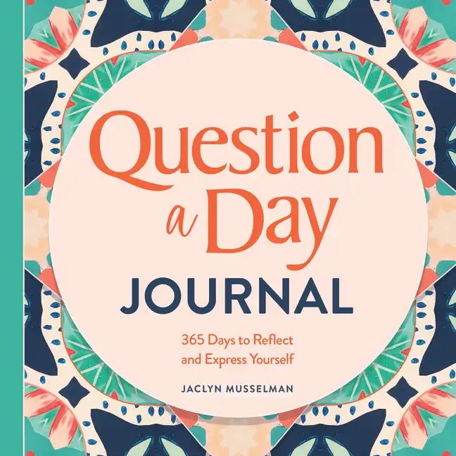 Question a Day Journal: 365 Days to Reflect and Express Yourself - Paperback