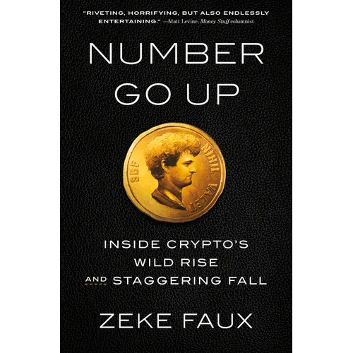 Number Go Up: Inside Crypto's Wild Rise and Staggering Fall - Hardcover