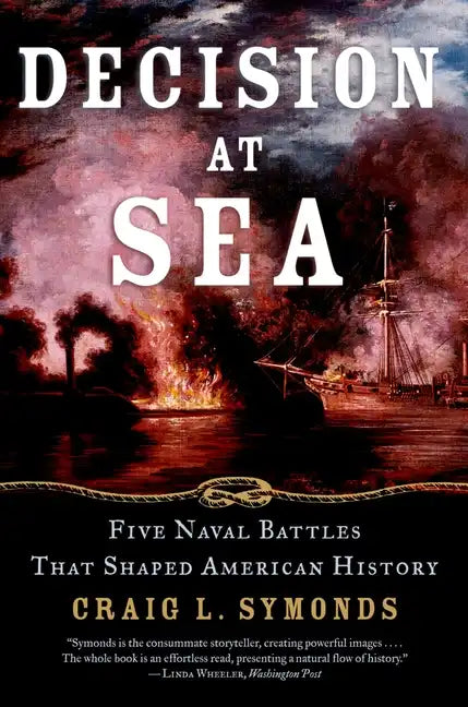 Decision at Sea: Five Naval Battles That Shaped American History - Paperback