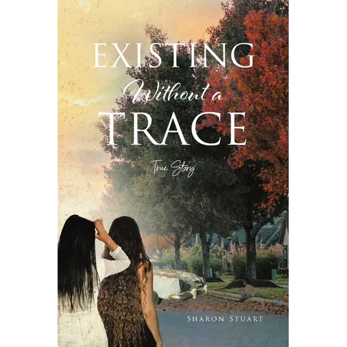 Existing Without a Trace - Paperback