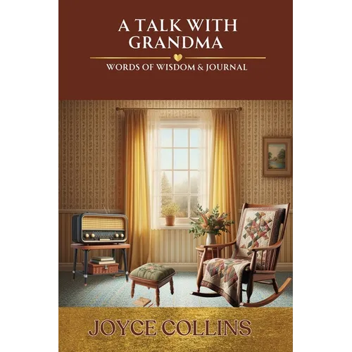 A Talk with Grandma- Words of Wisdom & Journal - Paperback