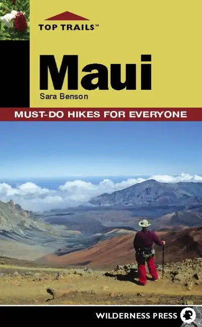 Top Trails: Maui: Must-Do Hikes for Everyone - Hardcover