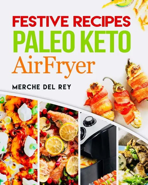Festive Recipes Paleo Keto AirFryer - Paperback