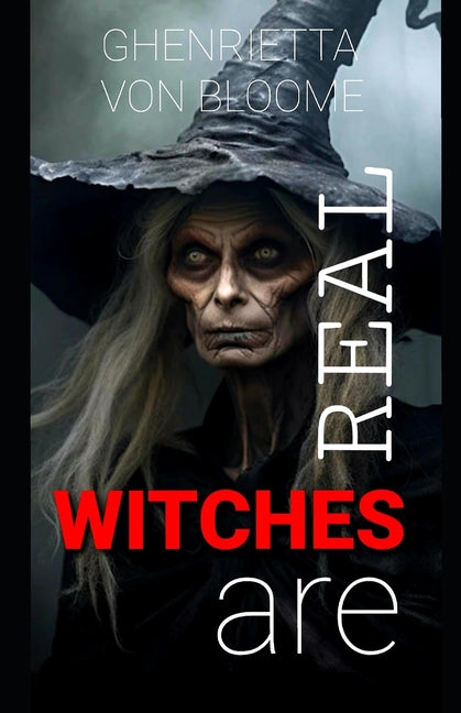 Witches Are Real: Dark History of Witchcraft - Paperback