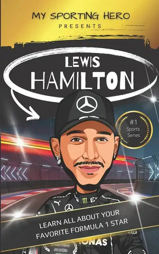 My Sporting Hero: Lewis Hamilton: Learn all about your favorite Formula 1 star - Paperback
