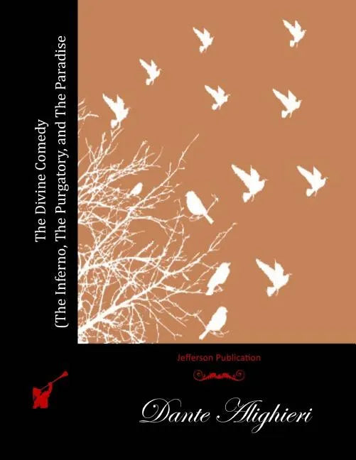 The Divine Comedy (The Inferno, The Purgatory, and The Paradise) - Paperback