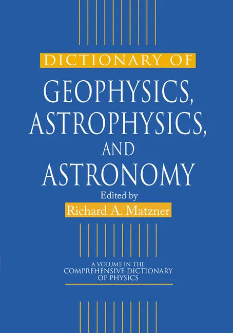 Dictionary of Geophysics, Astrophysics, and Astronomy - Paperback