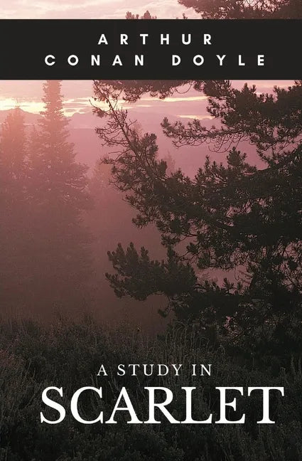 A Study in Scarlet: A 1887 detective novel written by Arthur Conan Doyle marking the first appearance of Sherlock Holmes and Dr. Watson, w - Paperback